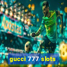 gucci 777 slots